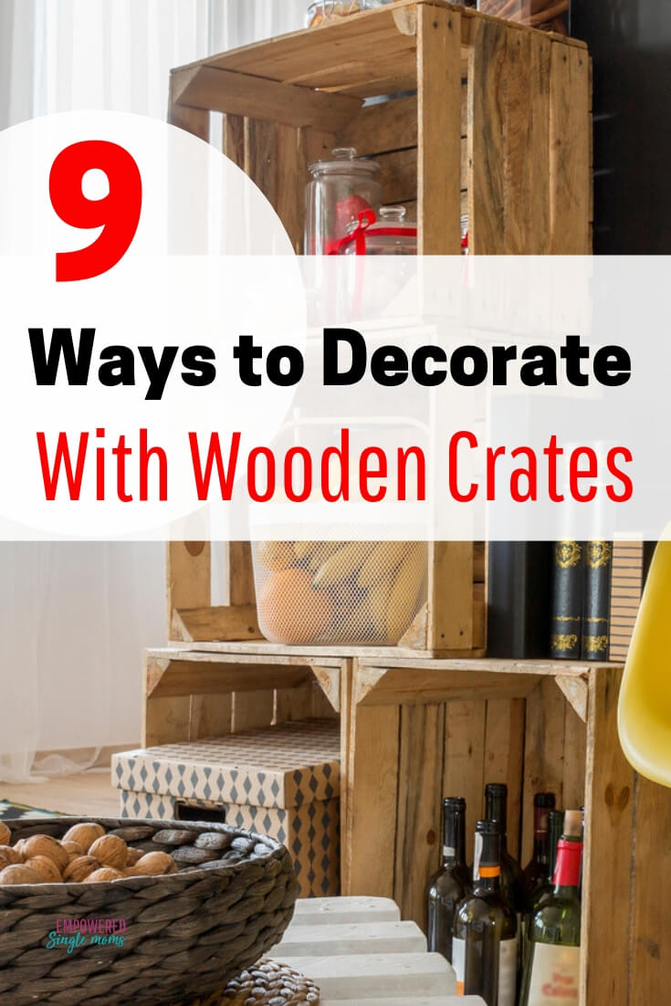 9-easy-ways-to-decorate-with-wooden-crates-empowered-single-moms