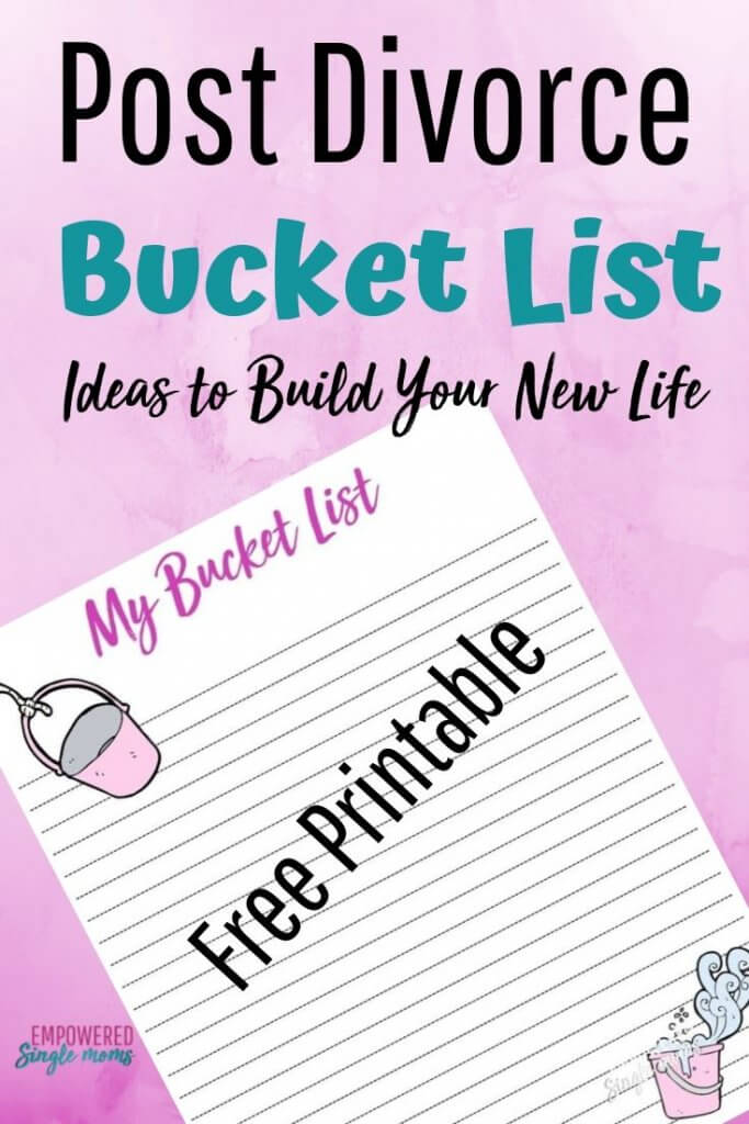 Single Mom Post Divorce Bucket List - Empowered Single Moms